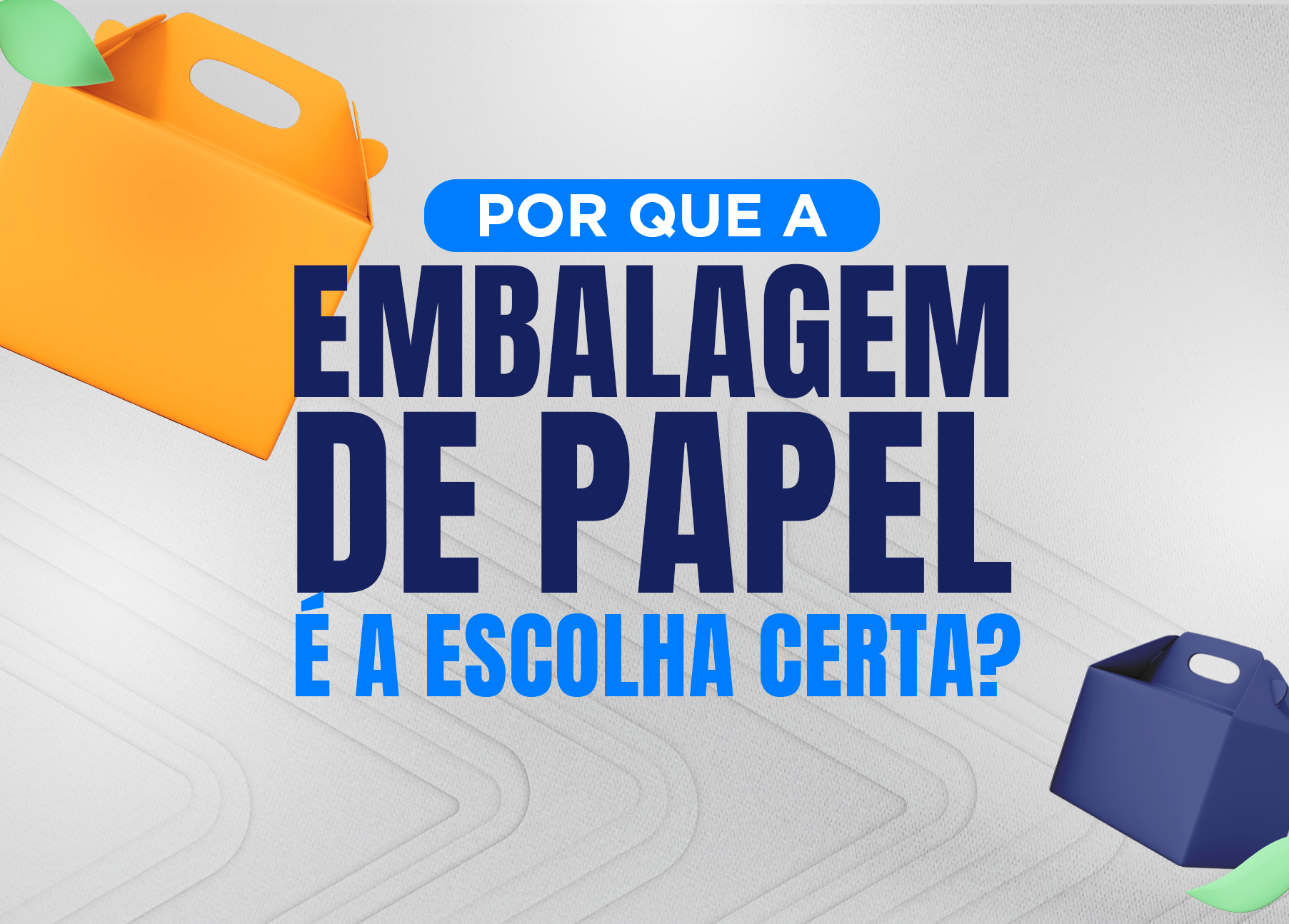 Por que a embalagem de papel é a escolha certa?